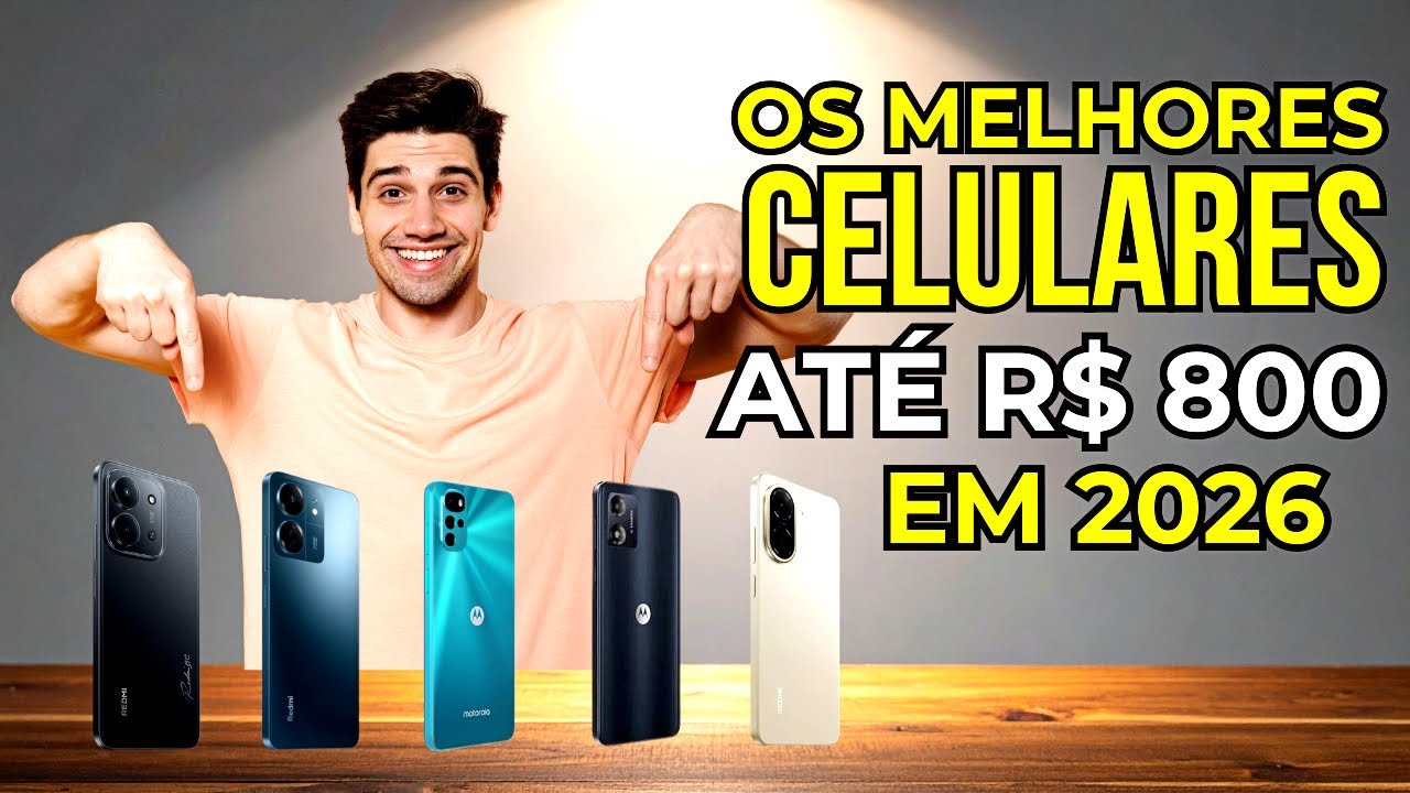5 Melhores SMARTPHONES/CELULARES Até 800 Reais em 2026