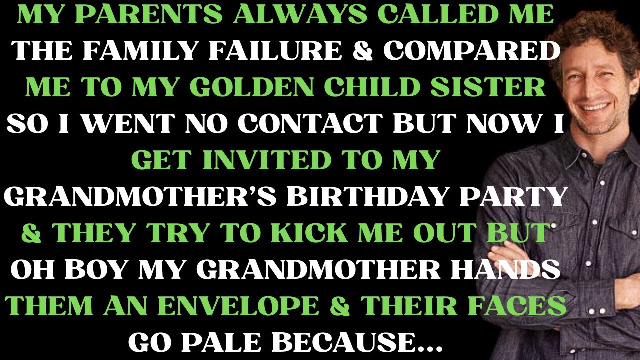 My parents always called me the family failure & compared me with my golden child sister so I went