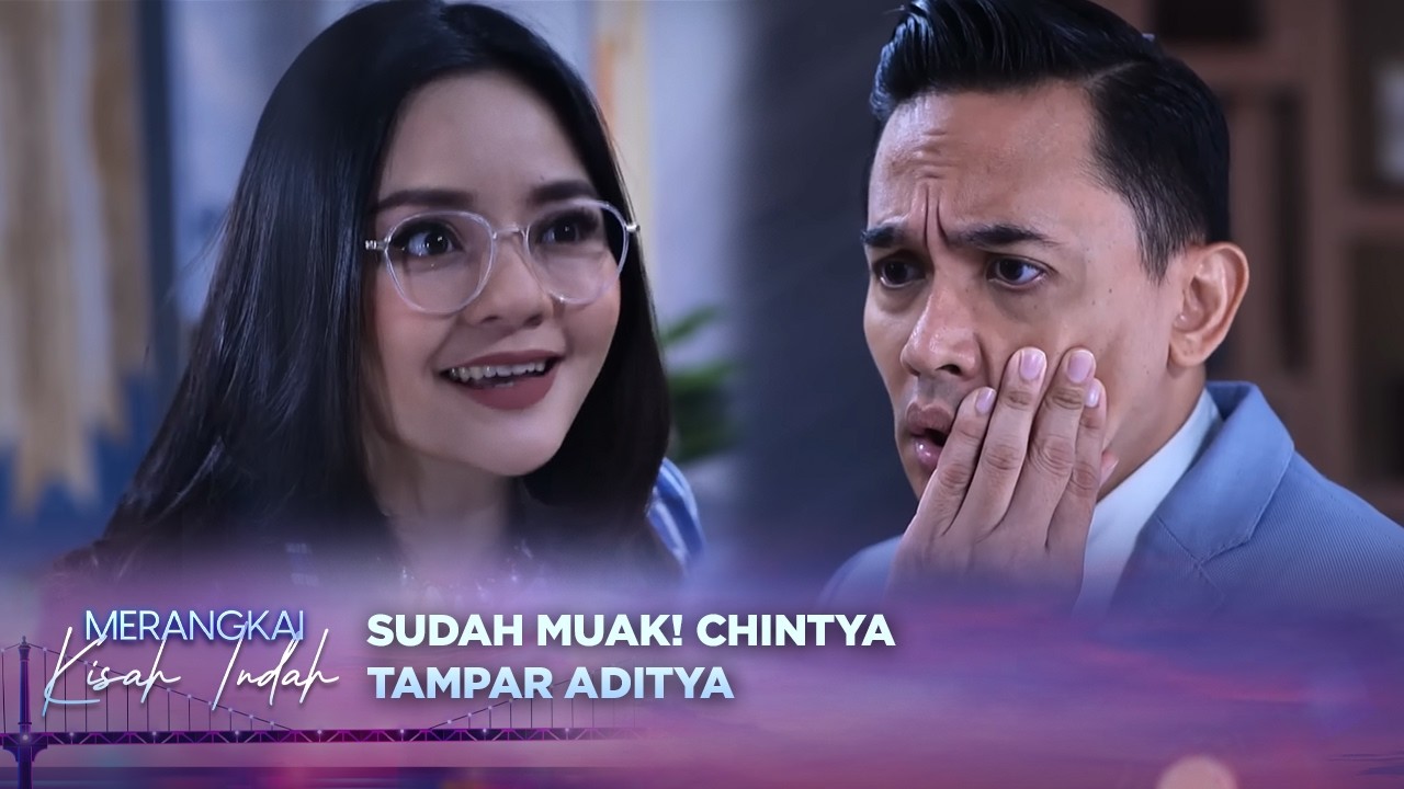 Chintya Marah Besar! Sikap Aditya Sudah Tak Terampuni Lagi | Merangkai Kisah Indah Episode 217