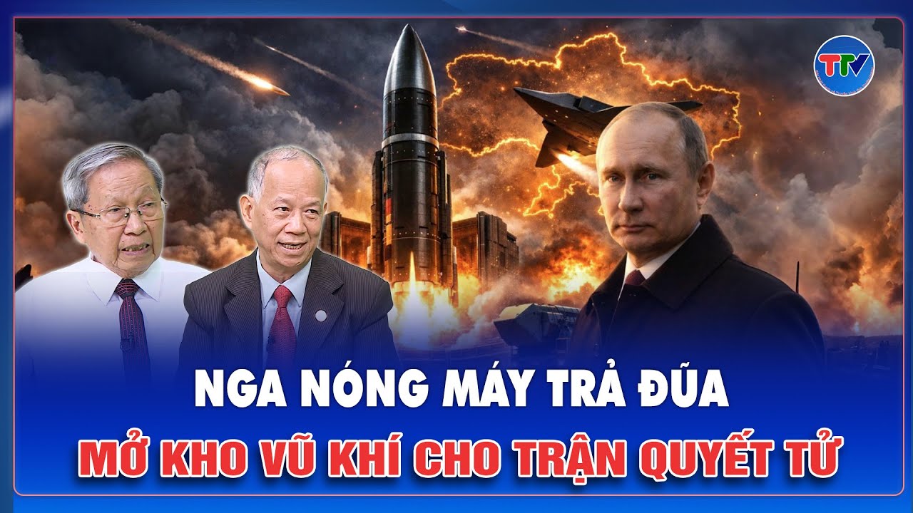 TIN QUỐC TẾ: Nga mất kiên nhẫn với Ukraine, hé mở kho vũ khí bí mật cho đòn trả đũa lớn?