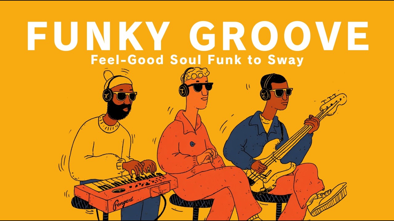 Playlist 🎧 Feel-Good Soul Funk & Nu-Jazz for Work, Focus & Sway｜Плейлист для приятного начала дня