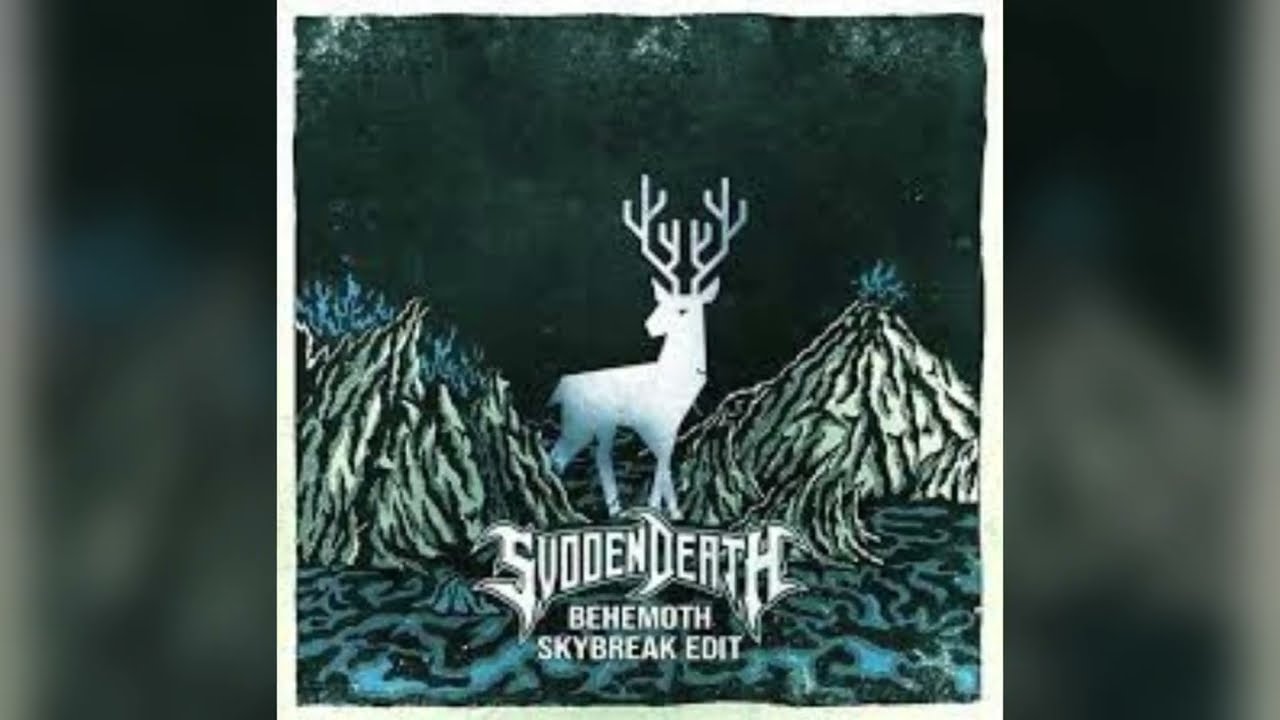 SVDDEN DEATH   Behemoth Skybreak Edit (version complete)