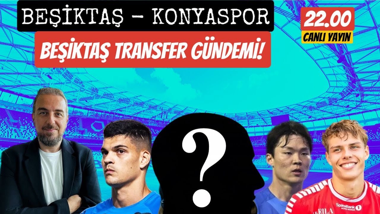 BEŞİKTAŞ'TA TRANSFER HAREKATI ! BEŞİKTAŞ-KONYASPOR MAÇI !