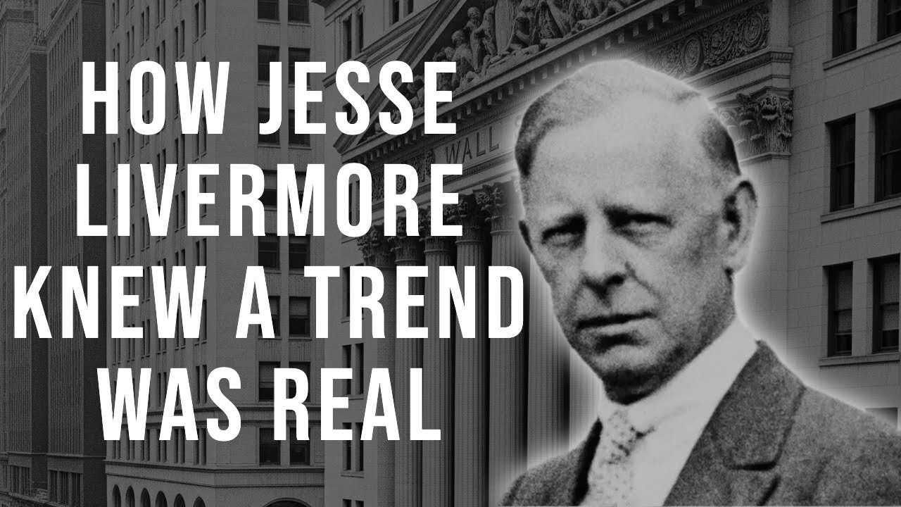 How Jesse Livermore Knew a Trend Was Real