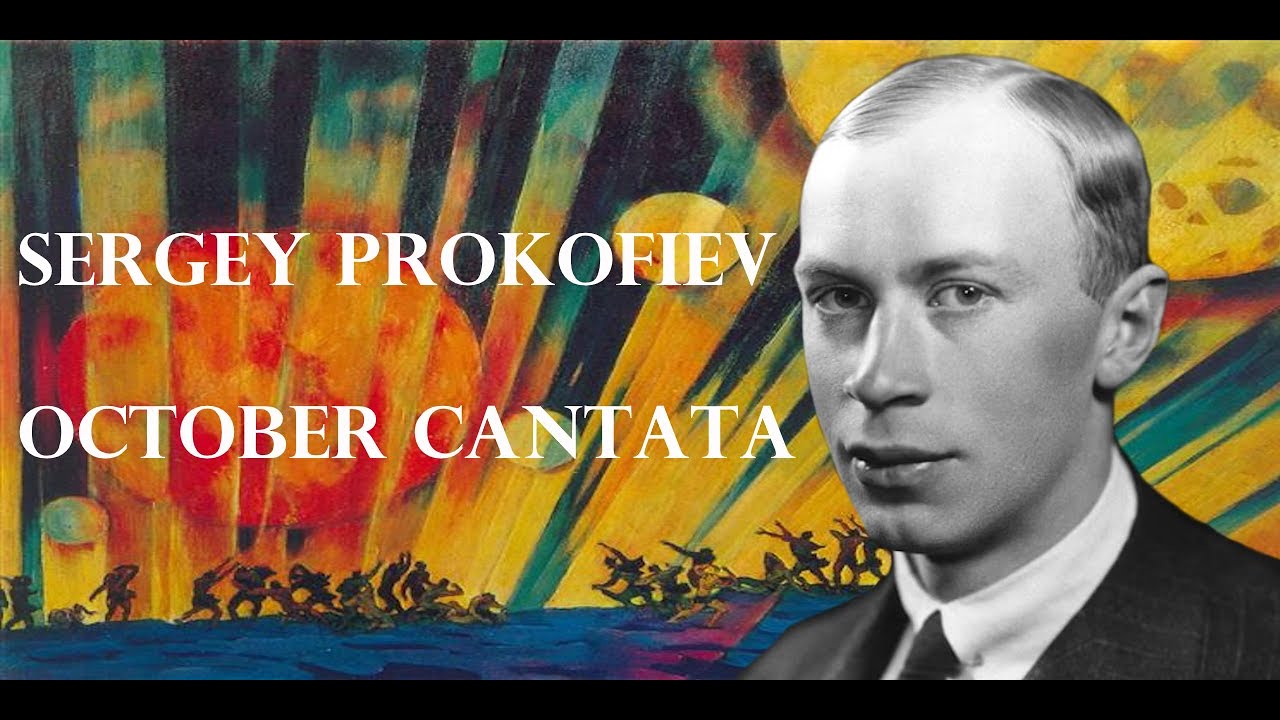 Sergey Prokofiev's October Cantata (EN/FR/RU SUB]