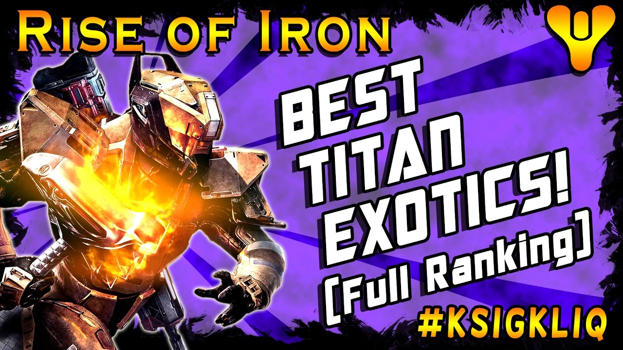 Destiny Best Titan Exotics Full Exotic Armor Ranking