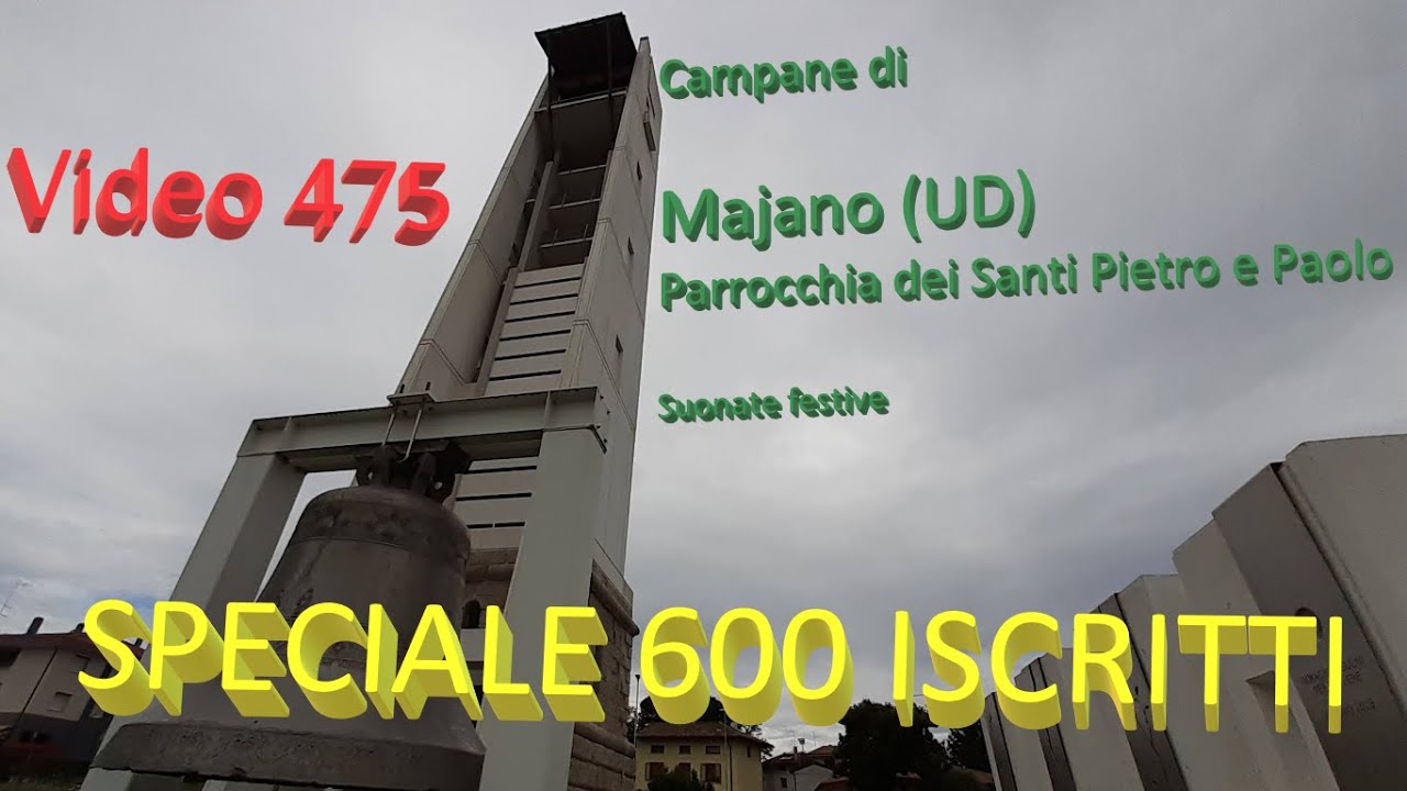 Campane della Parrocchia dei Santi Pietro e Paolo in Majano (UD) v.475 SPECIALE 600 ISCRITTI