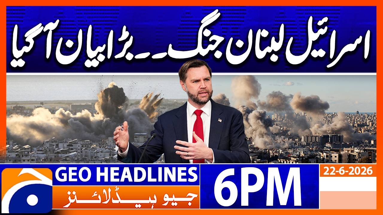 Geo News Headlines 6 PM | June 22, 2026