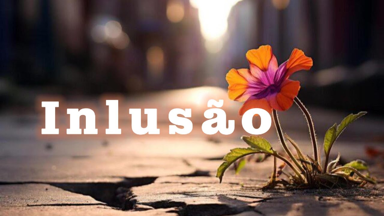 Inlusão | Louvor Sobre o Amor, a Graça e o Chamado de Deus