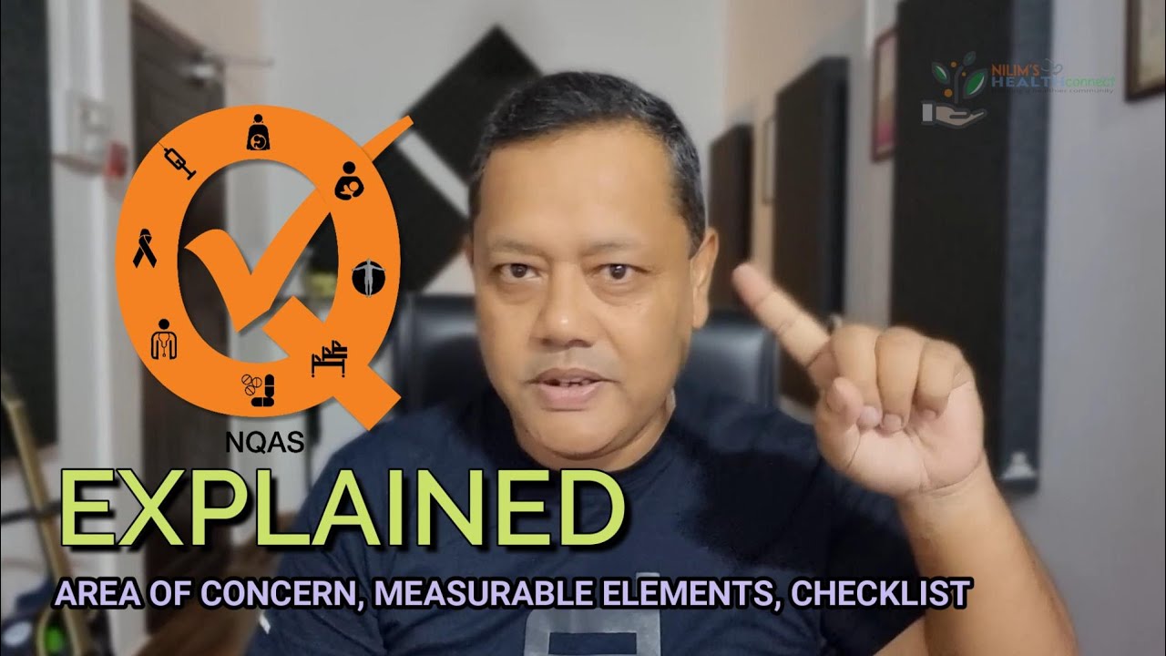 NQAS Explained: Area of concern, Measurable Elements, Checkpoints & Checklist.