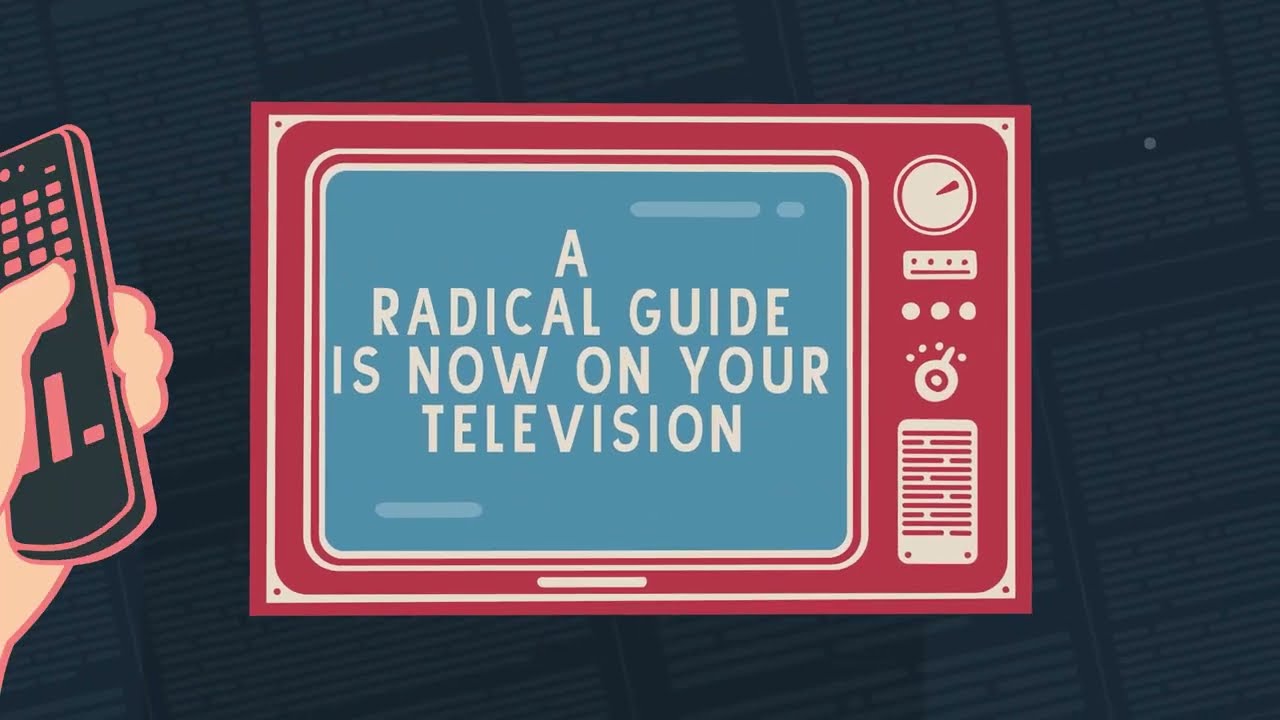 A Radical Guide is on Your Television!