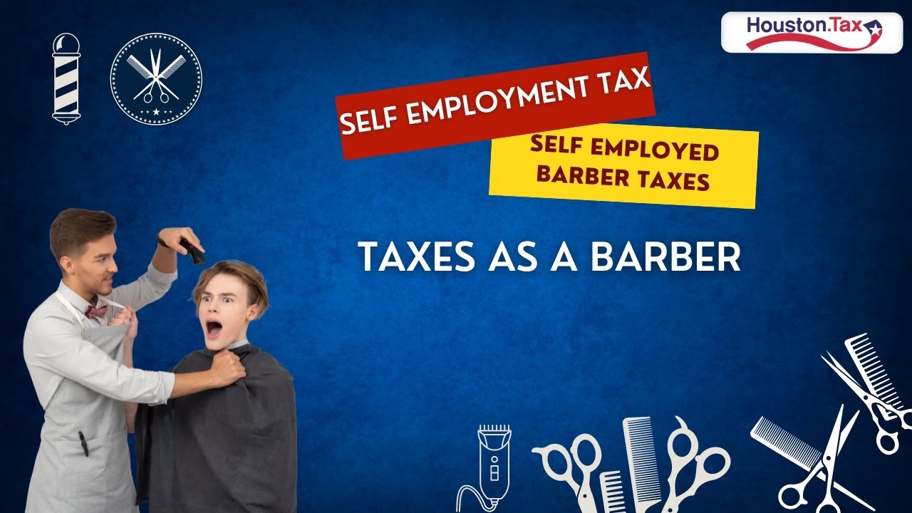 Self Employment Tax - Self Employed Barber Taxes - Taxes as a Barber