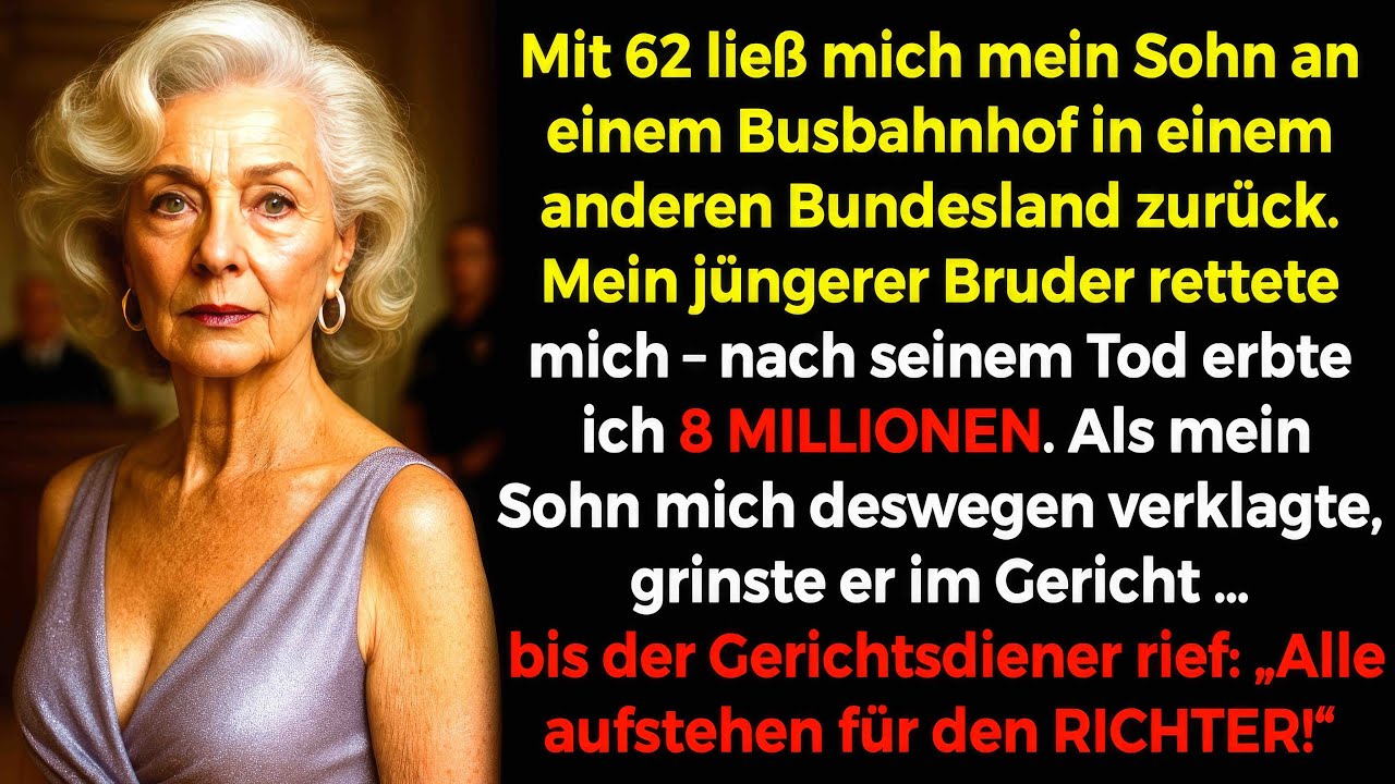 Mein Sohn ließ mich am Busbahnhof zurück, später verklagte er mich auf 8 MILLIONEN aus meinem ERBE.