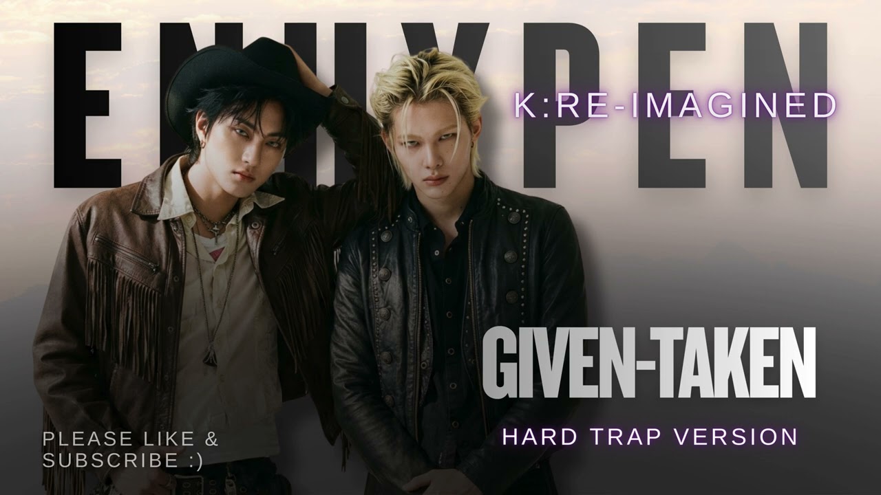 ENHYPEN (엔하이픈) 'Given-Taken' (HARD TRAP VERSION)