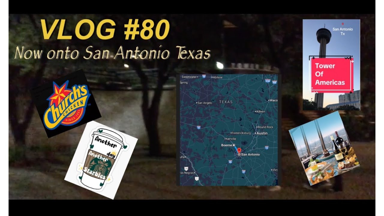 VLOG 80 Now onto San Antonio Texas