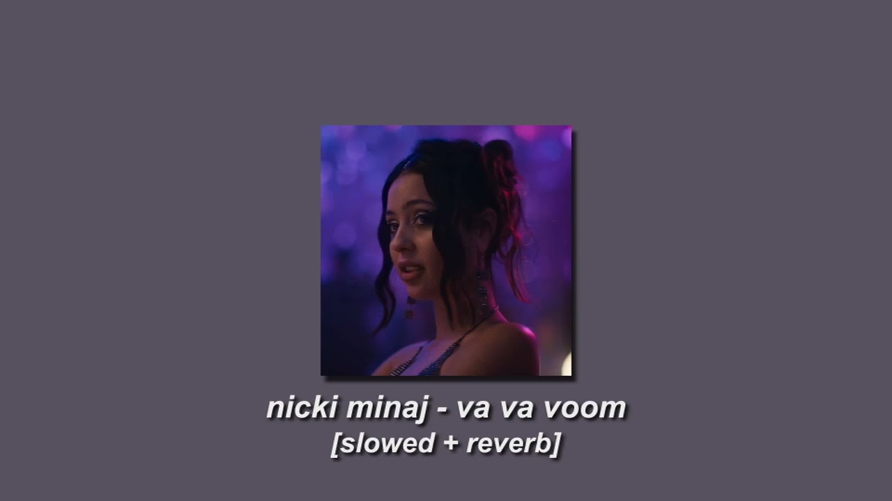 nicki minaj - va va voom [slowed + reverb]