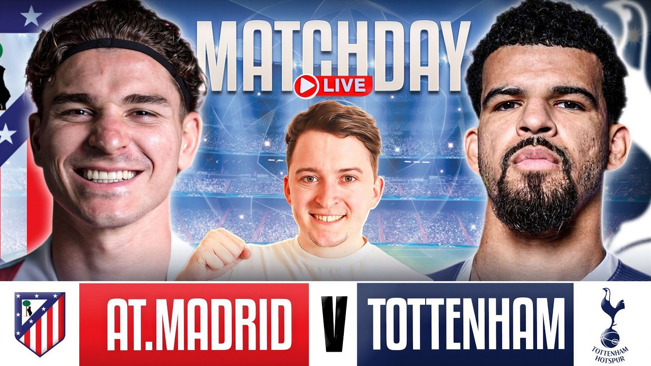 ATLETICO MADRID vs TOTTENHAM LIVE WATCHALONG