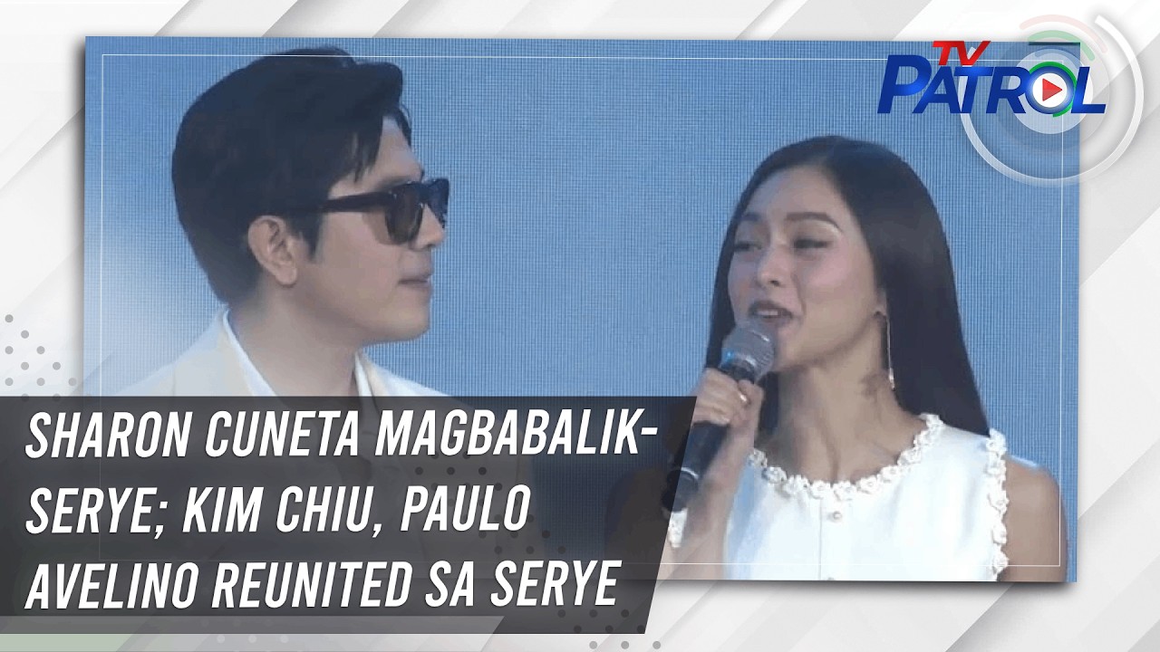 Sharon Cuneta magbabalik-serye; Kim Chiu, Paulo Avelino reunited sa serye | TV Patrol