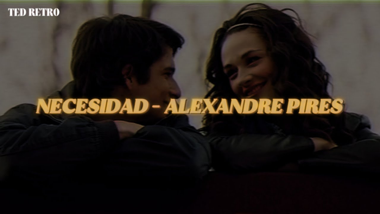 Alexandre Pires - Necesidad (Letra/Lyrics)
