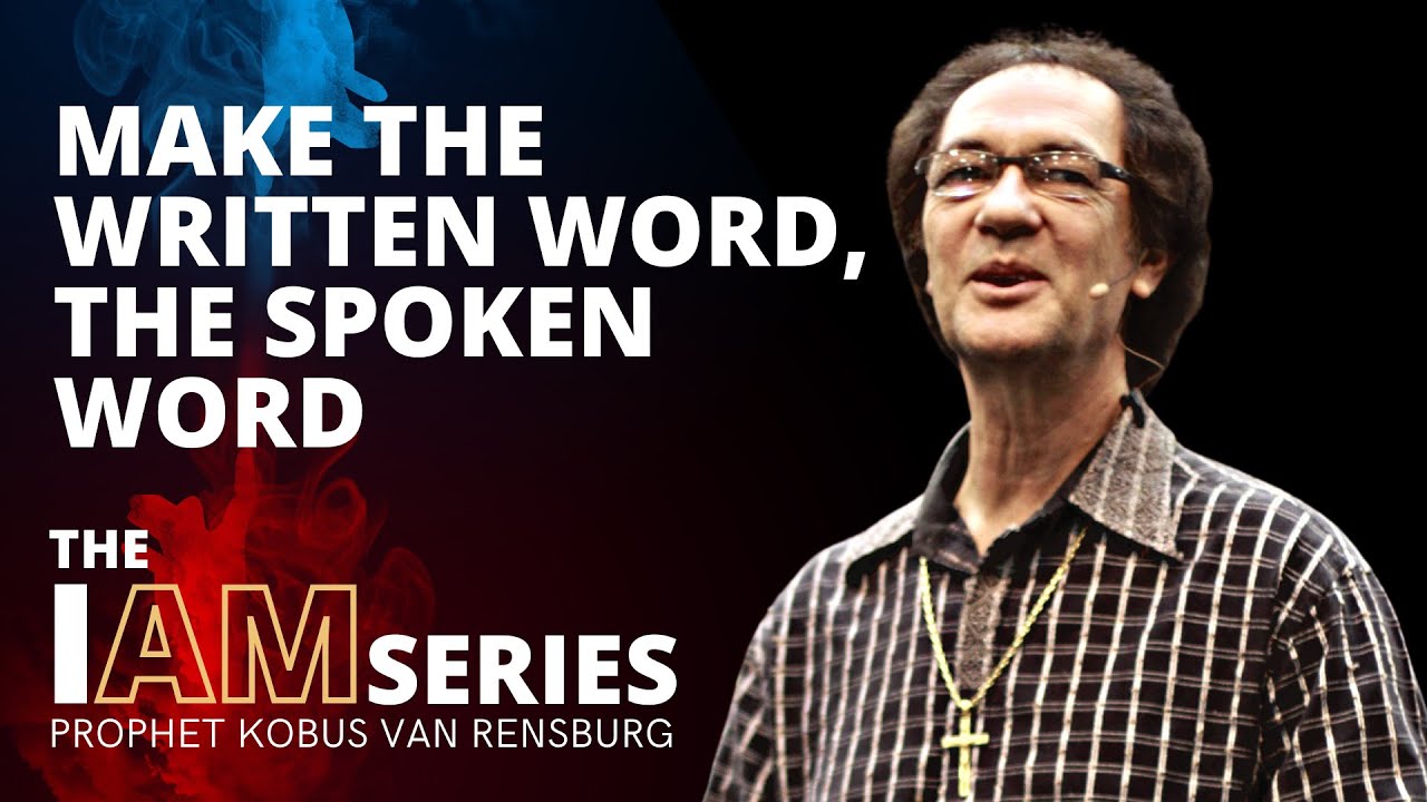 Make The Written Word, The Spoken Word | Prophet Kobus van Rensburg