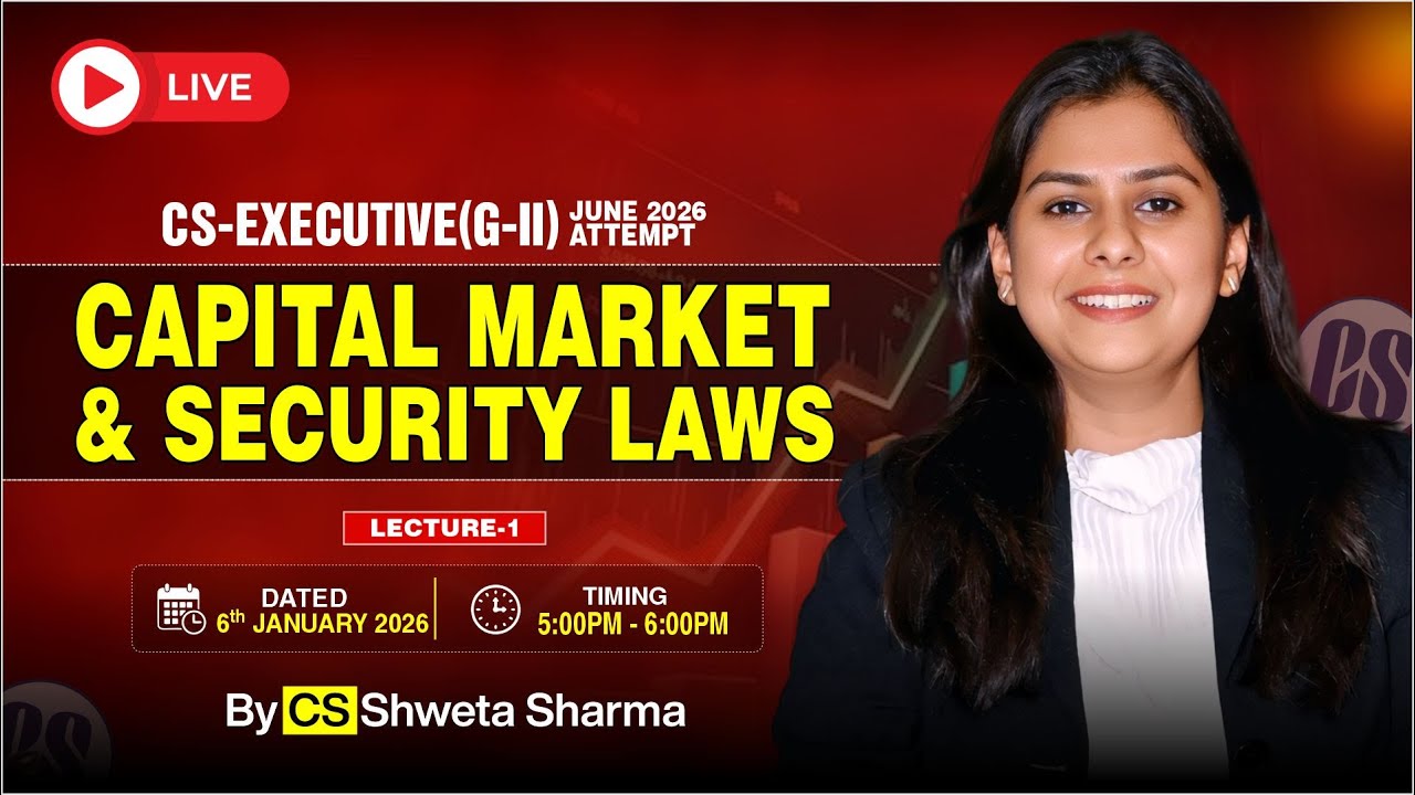 🅻🅸🆅🅴 || CS-Exe.Gr.-II : CAPITAL MARKET & SL Lecture 1 for JUNE 26Attempt || BY CS. SHWETA SHARMA