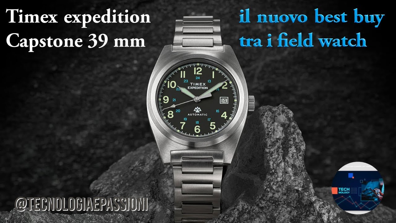 Timex Expedition Capstone automatico, il nuovo best buy tra i field  watch