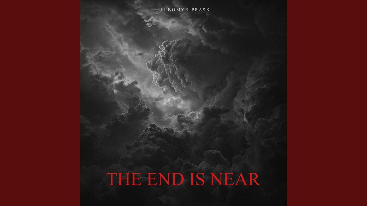 The End Is Near