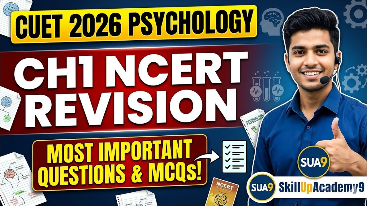 CUET 2026 Psychology | Chapter 1 NCERT Revision | Most Important Questions & MCQs#SkillUpAcademy9
