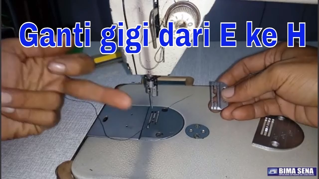 Cara mengganti gigi jahit (E ke H)
