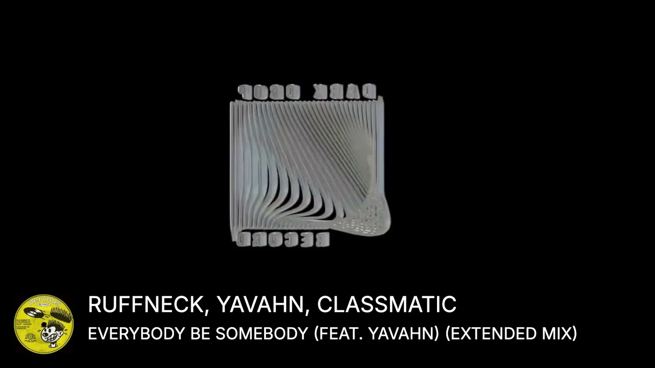 Ruffneck,Yavahn,Classmatic - Everybody Be Somebody (Extended Mix)