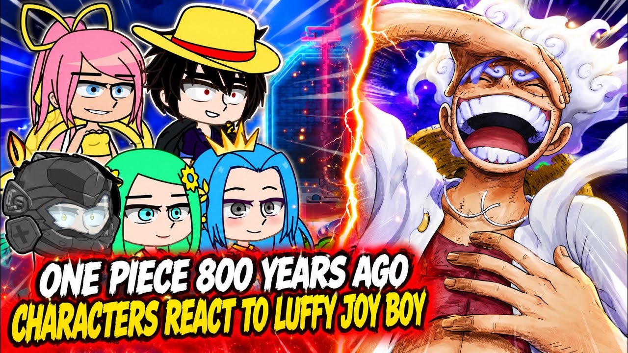 ONE PIECE 800 YEARS AGO CHARACTERS REACT TO LUFFY JOYBOY 