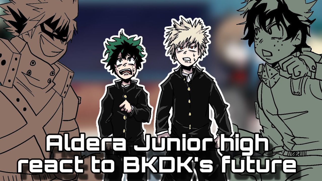 2X🌸||Aldera Junior High react to BKDK’s future||🌸•prologue,1,2 parts + 3 part•