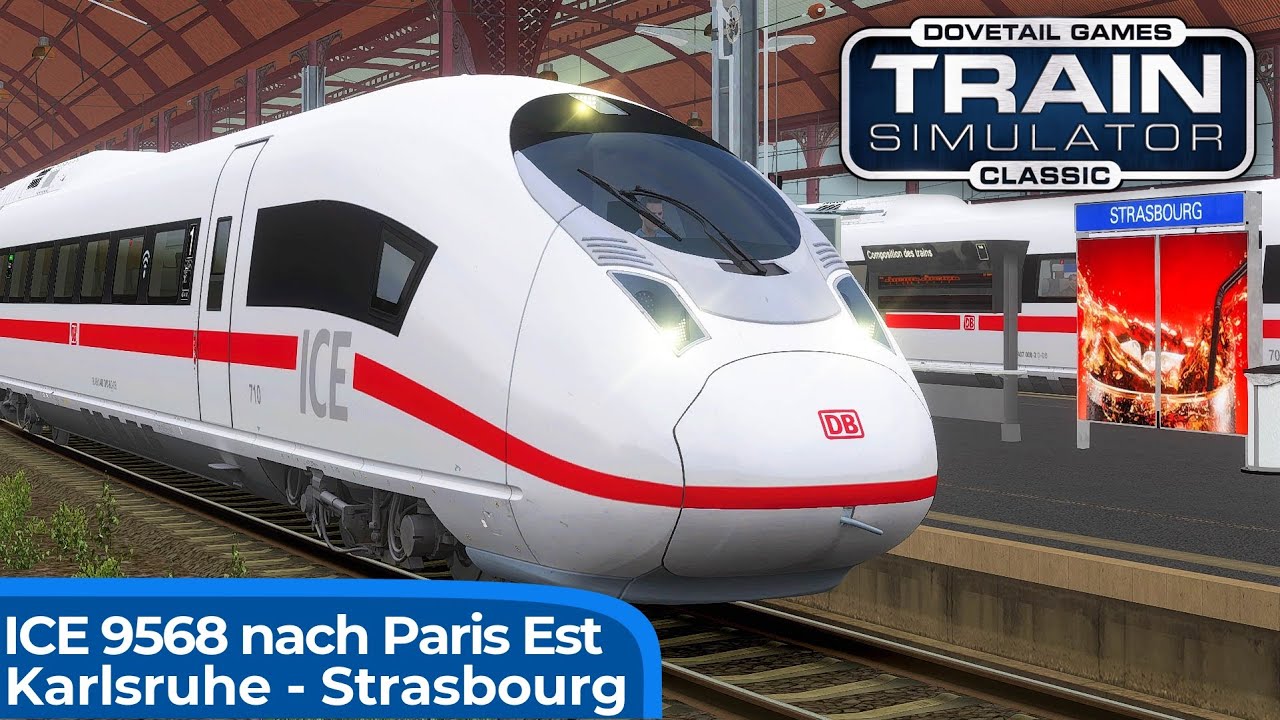 ICE 9568 nach Paris Est | TRAIN SIMULATOR CLASSIC | Straßburg - Karlsruhe | ICE 3 – BR 407 Velaro D