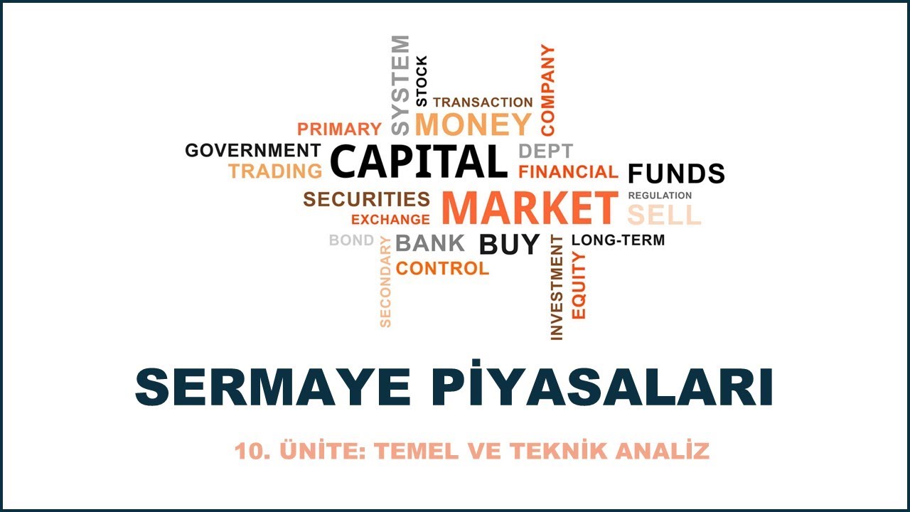 SERMAYE PİYASALARI 10. Ünite: Temel ve Teknik Analiz