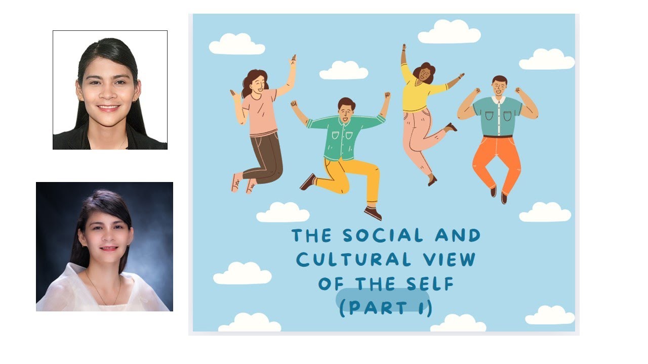 Lesson 2v2023 (Understanding the Self): The Social and Cultural View of the Self (Part 1)