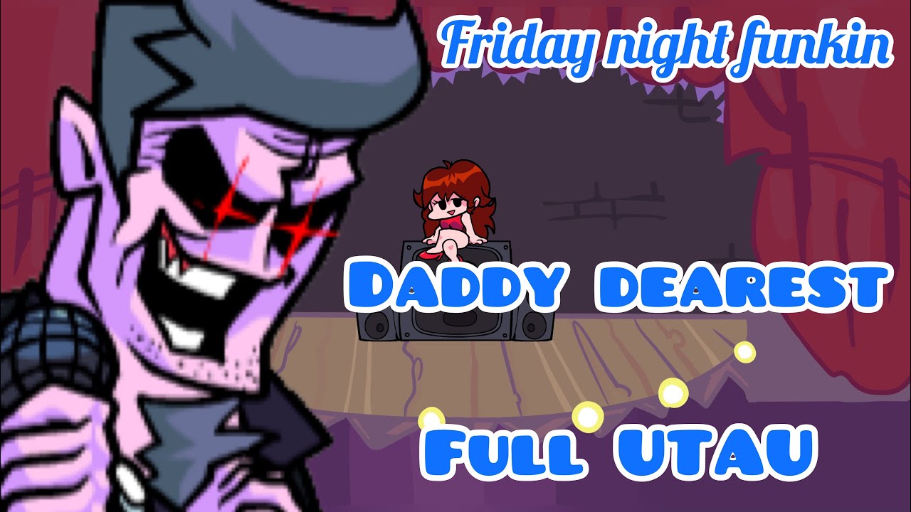FNF Daddy dearest Full UTAU