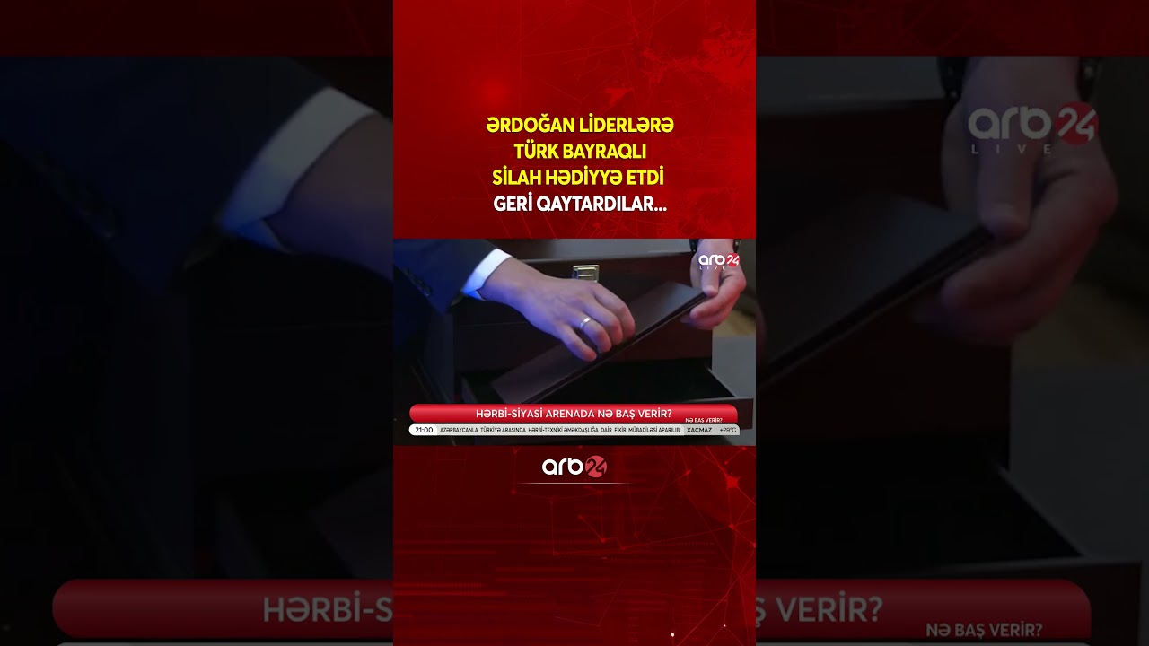 Bu liderlər Ərdoğanın hədiyyəsini geri qaytardılar  #xeber #xeberler #arb24