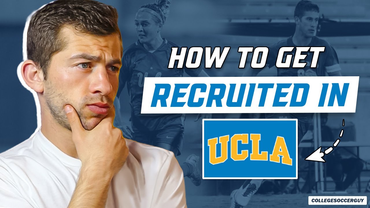 How To Get Recruited By UCLA: Ultimate Guide to Get Into UCLA