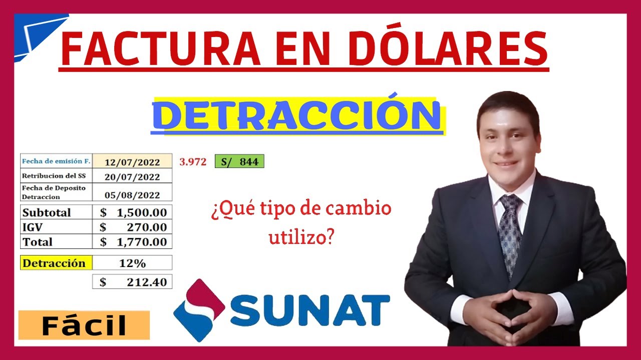 Factura con detracción en Dólares tipo de cambio a utilizar - bien explicado con caso real