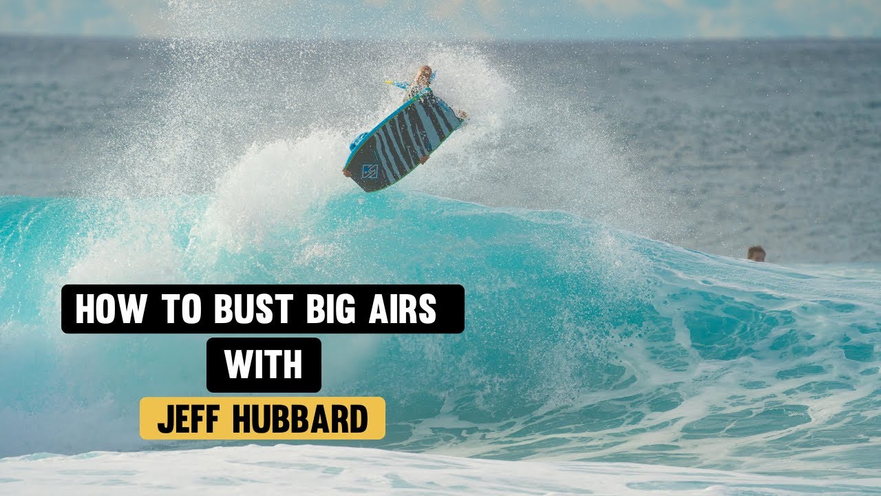 The Ultimate Guide To Busting Big Airs On A Bodyboard With Jeff Hubbard - Bodyboard Holidays