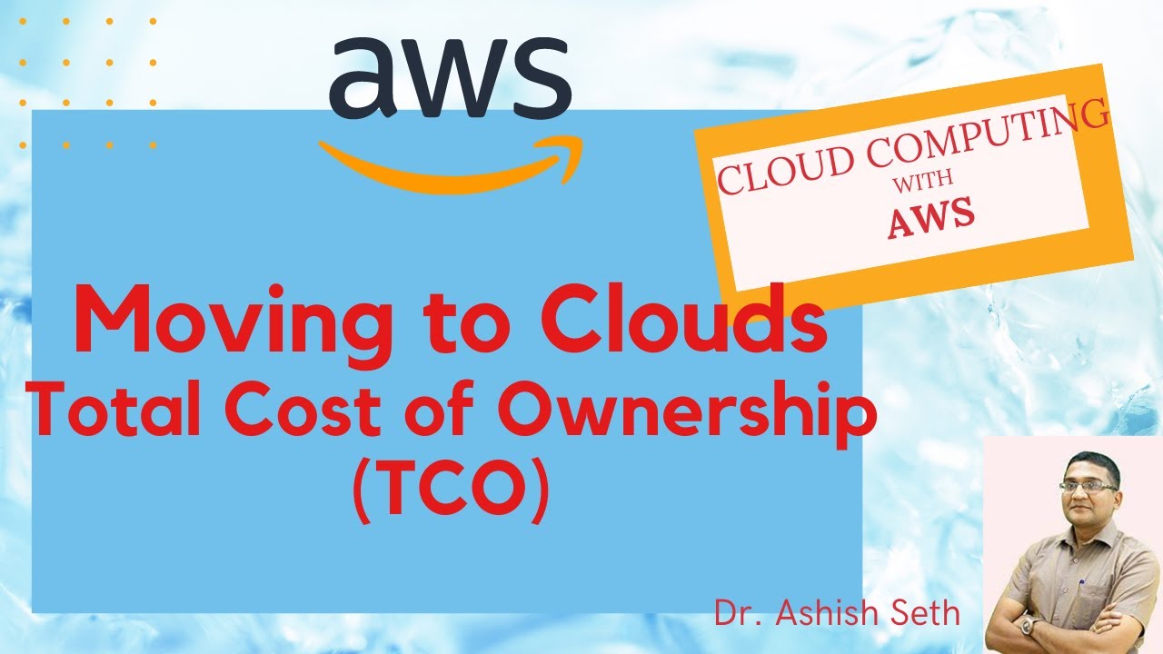 AWS - Moving to Clouds (Total Cost of Ownership -TCO)