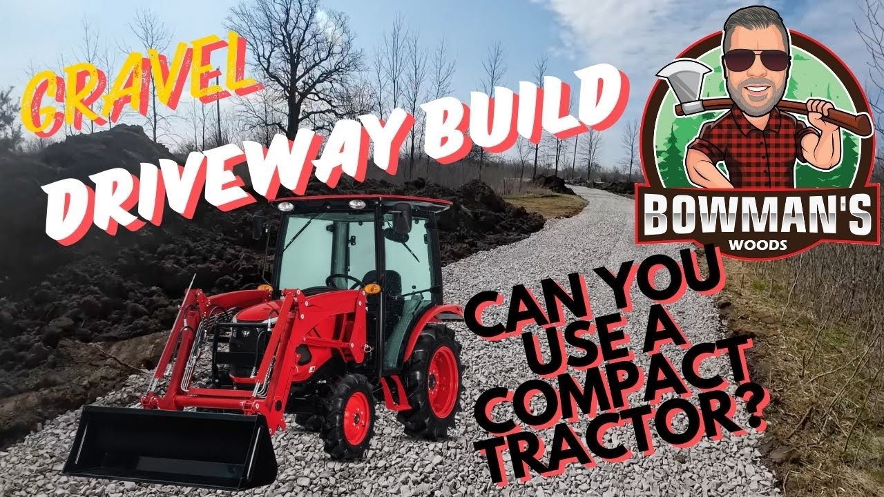 Gravel Driveway Build.  Trying to use my compact tractor.  Mistakes made & lessons learned.