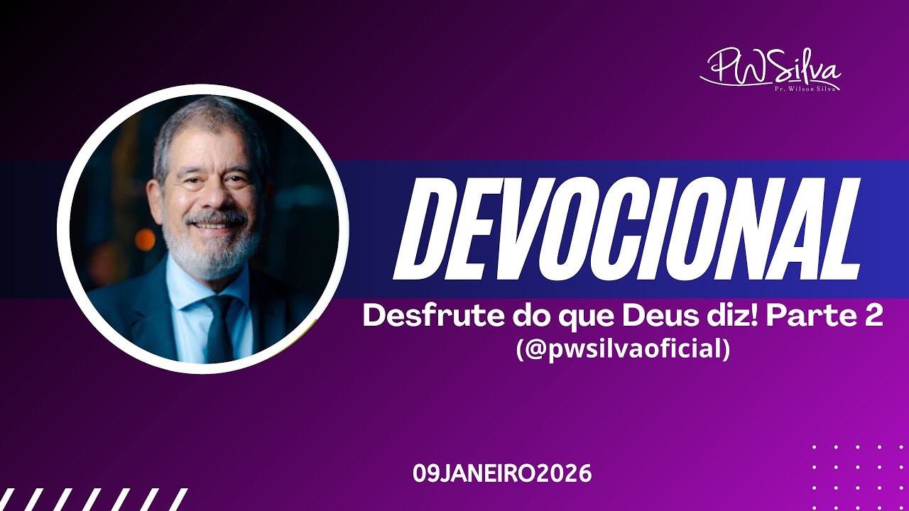 LIVE Oração das 7:00 Horas com Pr. Wilson Silva - Desfrute do que Deus diz! Parte 2 - 09/01/26