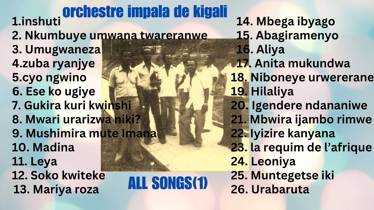 INDIRIMBO ZOSE ZA ORCHESTRE IMPALA DE KIGALI (PART 1) - KARAHANYUZE