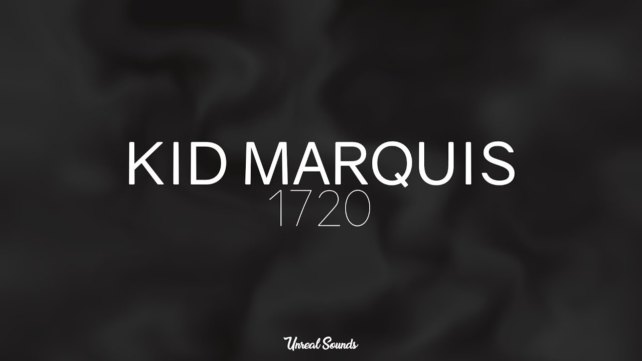 Kid Marquis - 1720 (Prod. Kid Marquis)