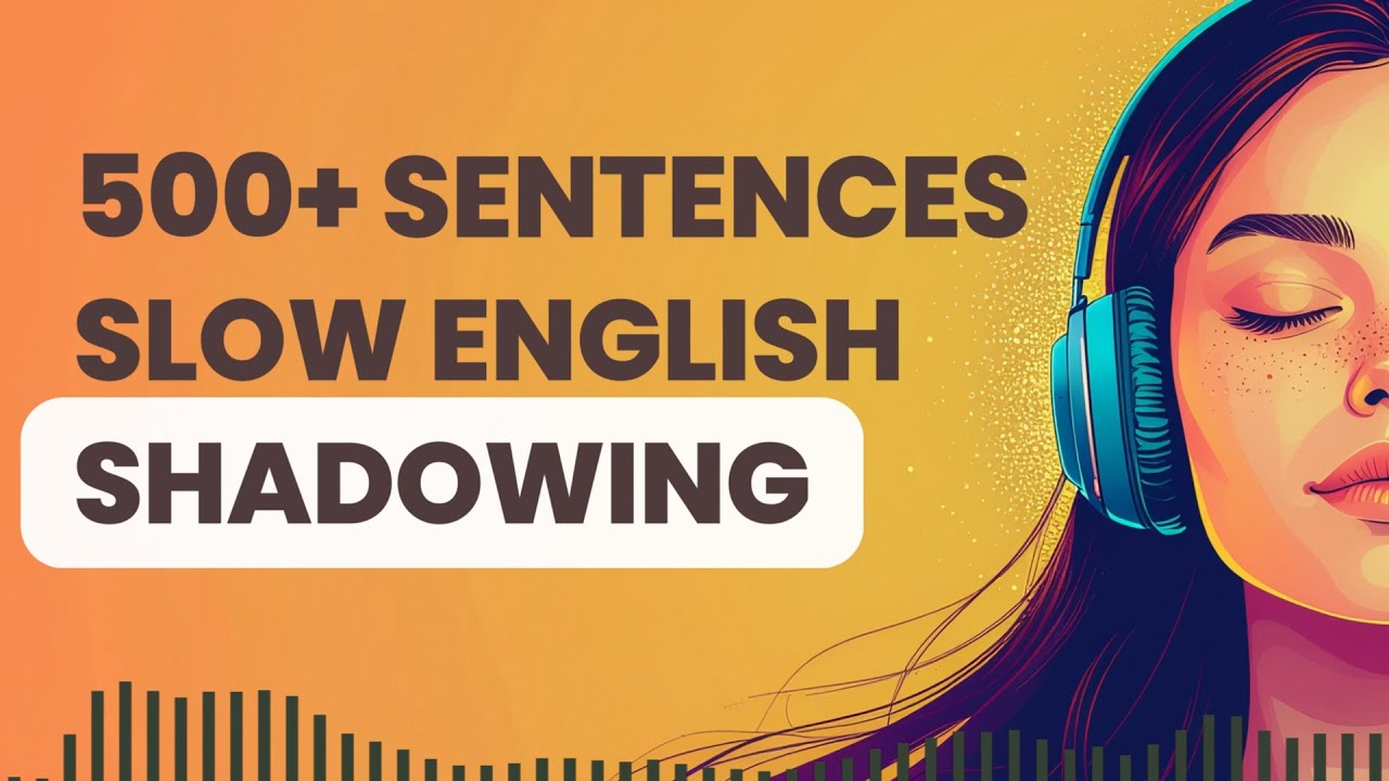 Improve Your English Listening with Shadowing Technique - Slow English Speaking