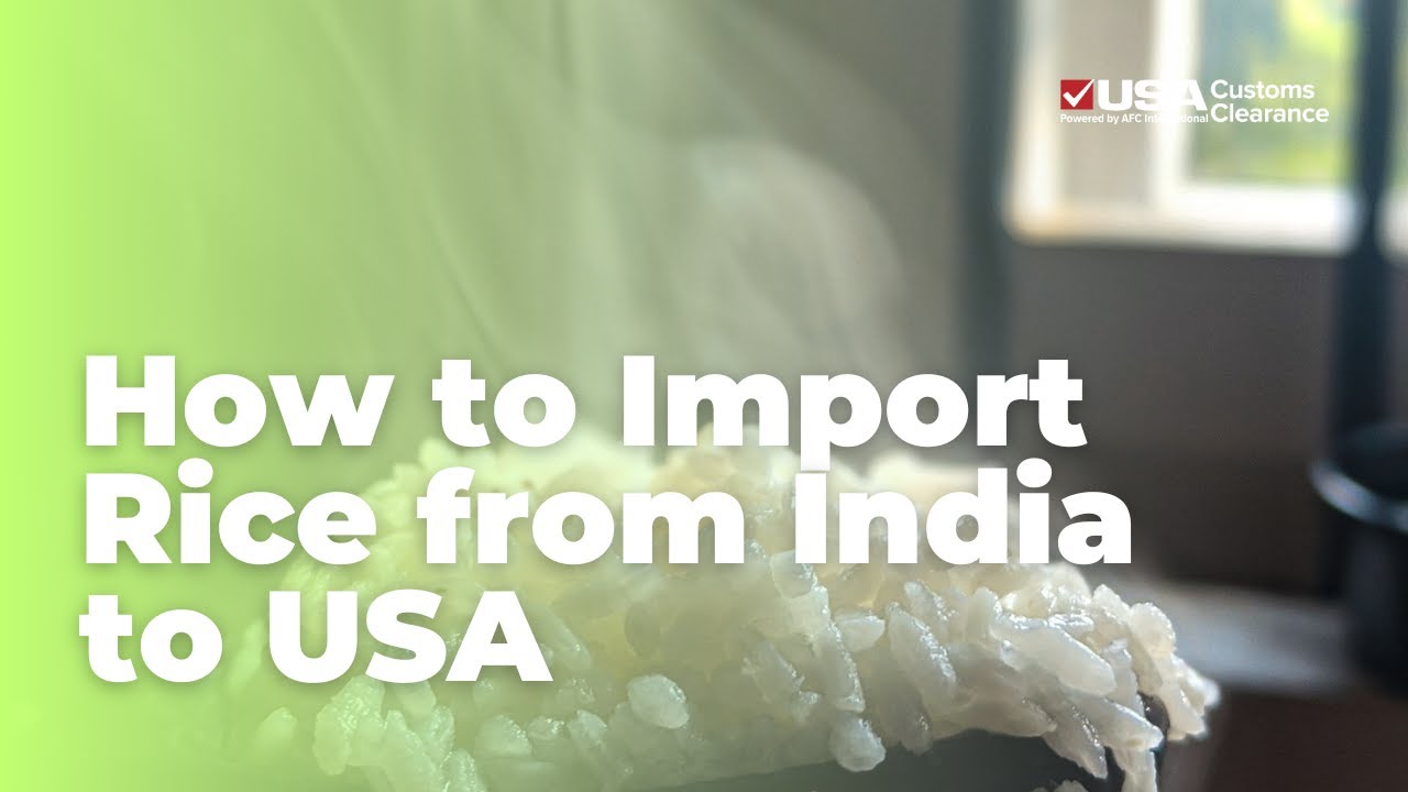 How to Import Rice From India to the USA