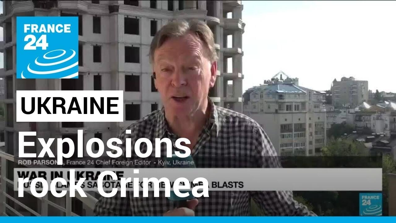Explosions rock Crimea in suspected Ukrainian attack &bull; FRANCE 24 English