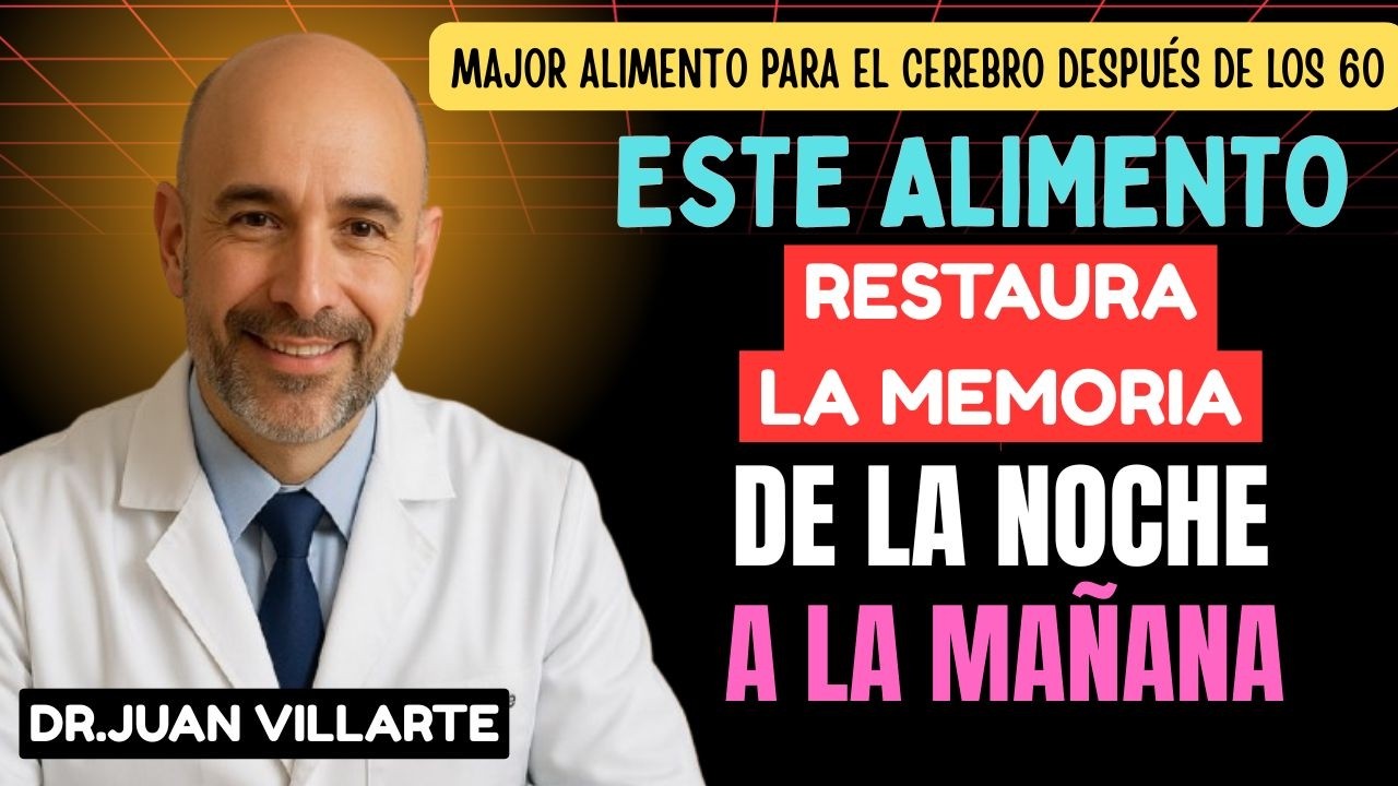 Mayores de 60: 3 Alimentos Matutinos que Protegen tu Cerebro y Mejoran la Memoria | DR.JUAN VILLARTE