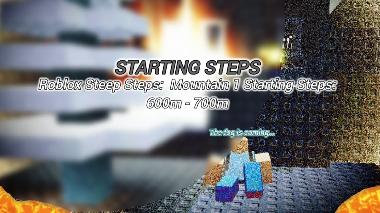 Roblox Steep Steps: Mountain 1 Starting Steps: 600m - 700m [THE CLIMAX: STAGE ONE]